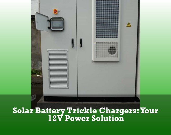 Solar Battery Trickle Chargers: Your 12V Power Solution